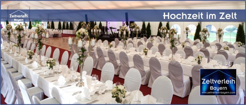 Hochzeit im Zelt - alles aus einer Hand Hochzeit im Zelt von Zeltverleih Oberbayern