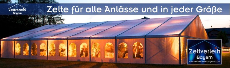 Zelte für alle Anlässe und in jeder Größe Zeltverleih Oberbayern