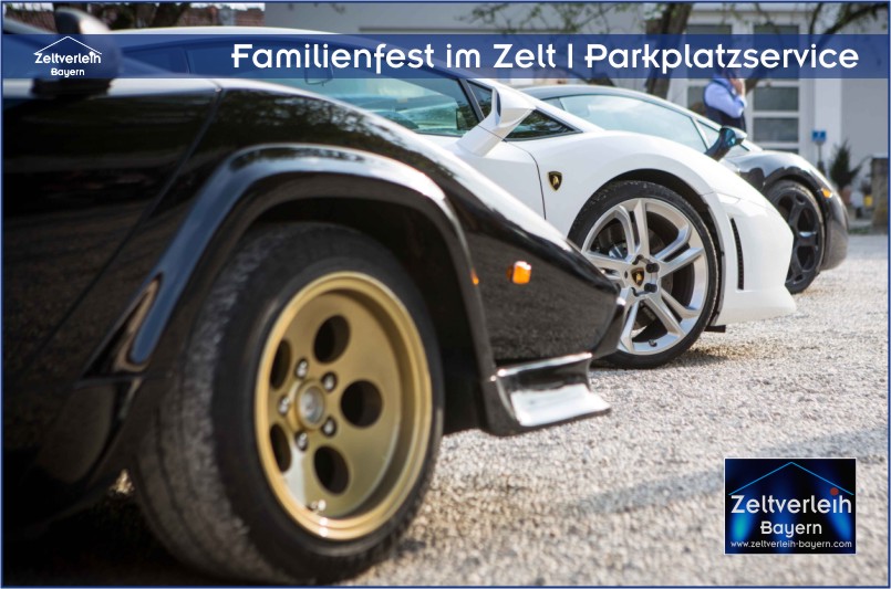 Parkplatzservice Parkplatzwächter Familienfest im Zelt mit Zeltverleih Oberbayern