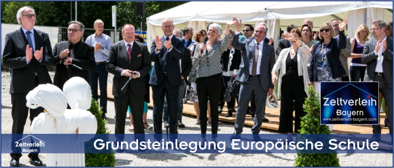 Grundsteinlegung Europäische Schule München Grundsteinlegung Europäische Schule Zeltverleih Oberbayern
