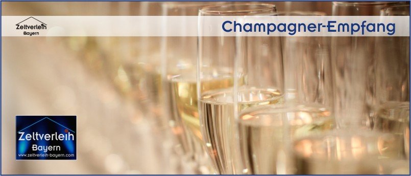 Champagner-Empfang vor der Hochzeitsgala VIP-Hochzeit im Zelt von Zeltverleih Oberbayern
