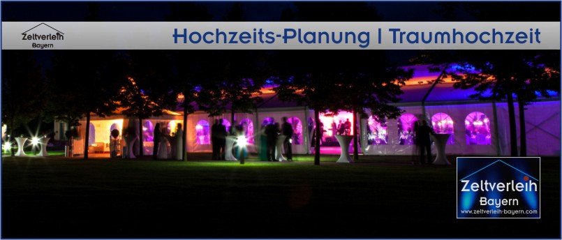 Hochzeitsplanung - Preise für diese Traumhochzeit VIP-Hochzeit im Zelt von Zeltverleih Oberbayern