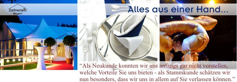 Herzlich willkommen bei Zeltverleih Oberbayern Wir gestalten Zeltevents aus einer Hand: Zelte, Catering, Ausstattung, Rahmenprogramme