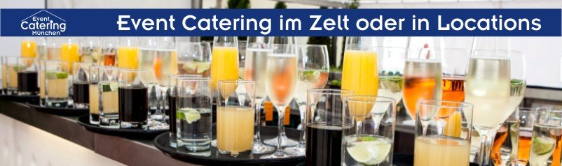 Exklusives Event Catering im Zelt oder in Locations Oberbayern Exklusives Event Catering im Zelt oder in Locations Oberbayern